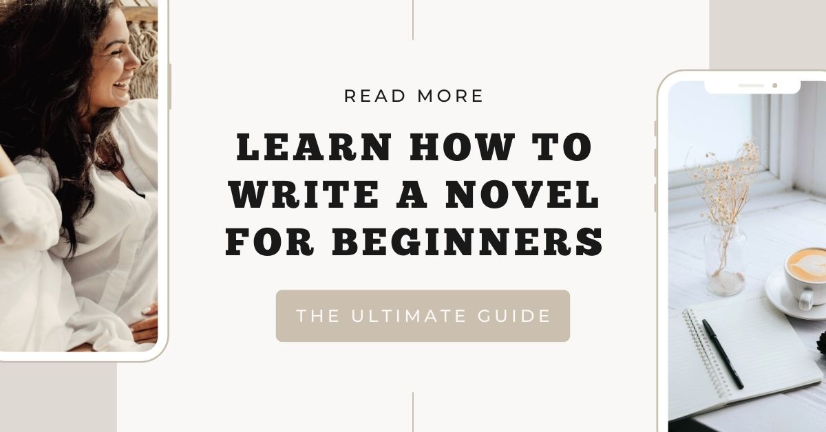 How to Write a Novel for Beginners The Easy Way: The Ultimate Guide 2022