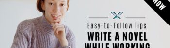 How to Write A Novel While Working 9 Unique Easy-to-Follow Tips by M Gaspary Blog Featured Image