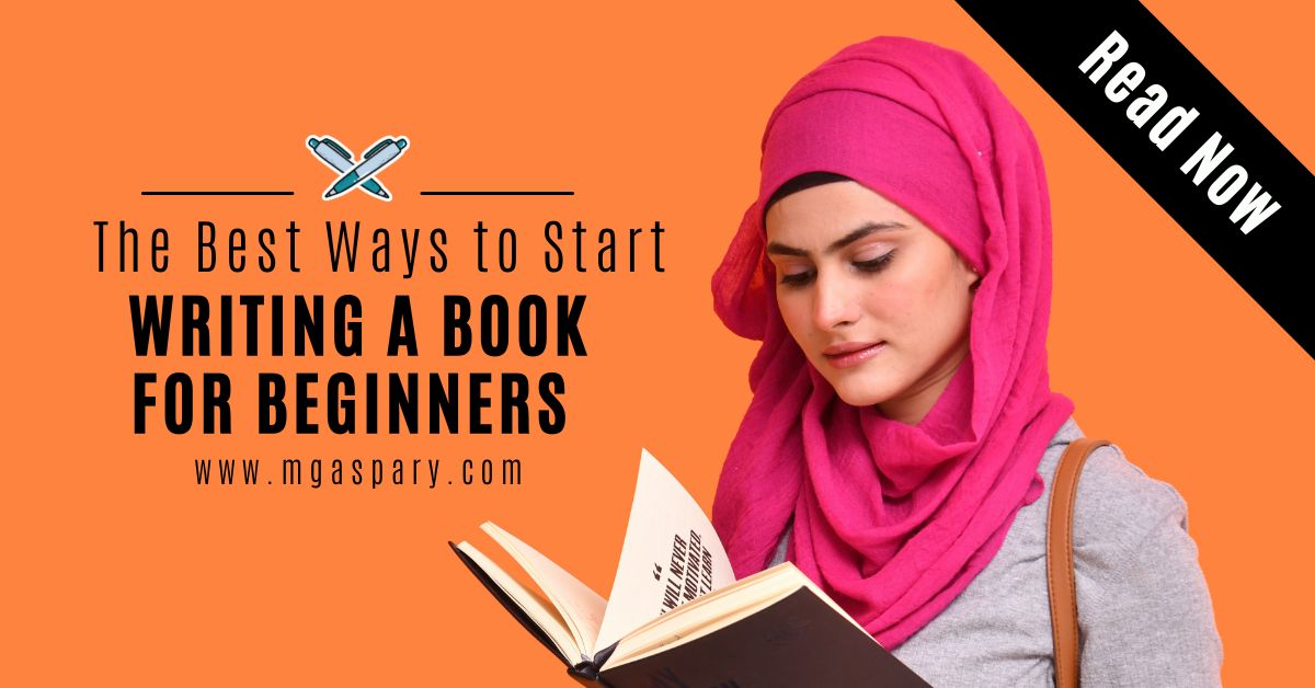 Best Ways to Start Writing a Book You've Always Wanted Even as First-Time Authors