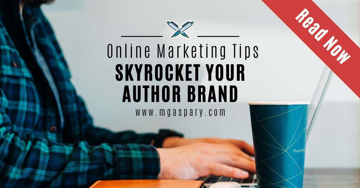 Easy Online Marketing Tips You Need to Skyrocket Your Author Brand Social Media Featured Image M Gaspary Blog