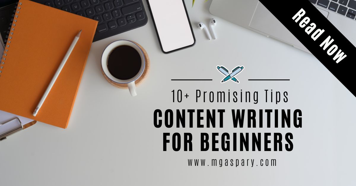 10+ Promising Content Writing Tips For Beginners That Wins
