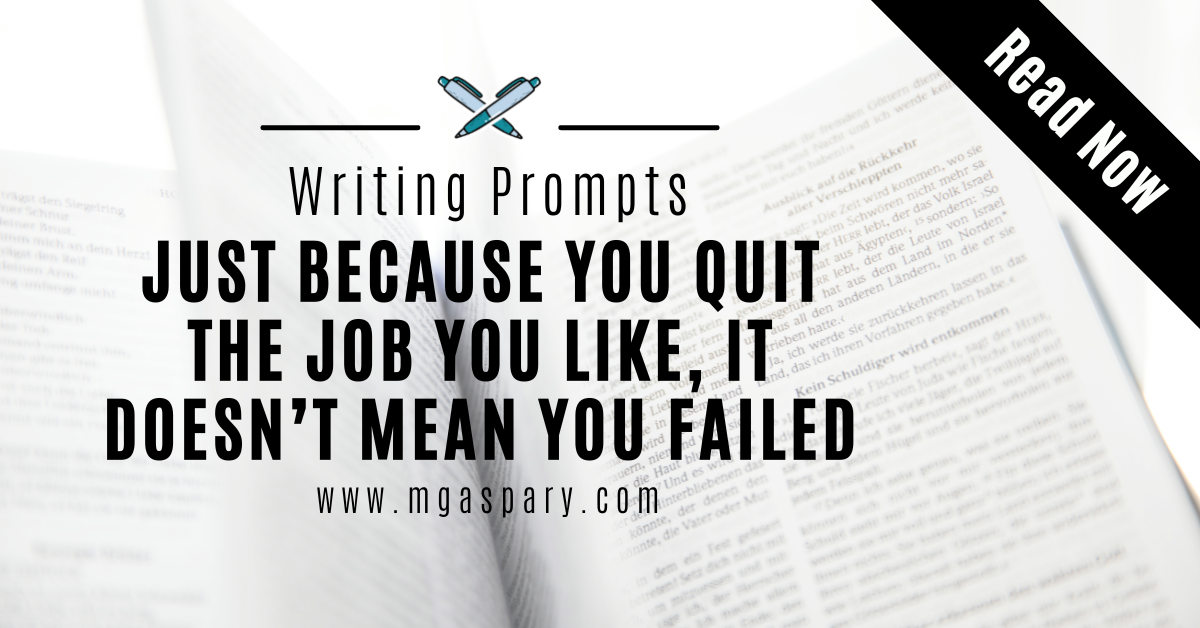 Just Because You Quit The Job You Like, It Doesn’t Mean You Failed