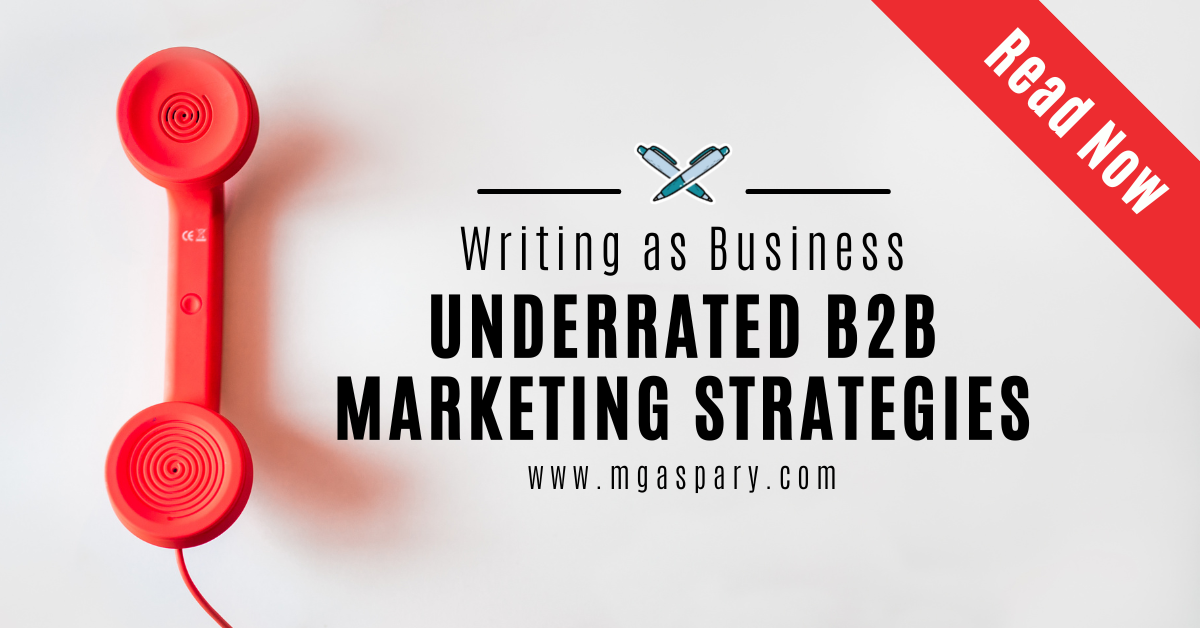 Underrated B2B Marketing Strategies to Promote Your Writing Business in 2023 Featured Image Uploaded on M Gaspary Blog