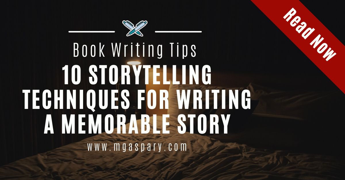 10 Storytelling Techniques for Writing a Memorable Story